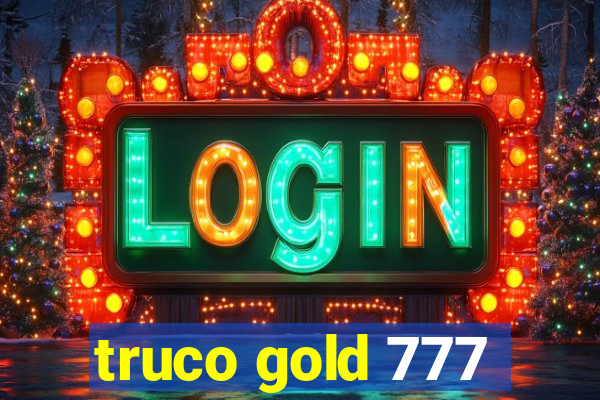 truco gold 777